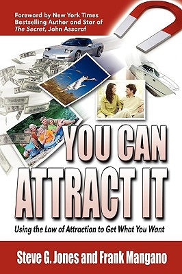 You Can Attract It Using the Law of Attraction to Get What You Want by Mangano, Frank
