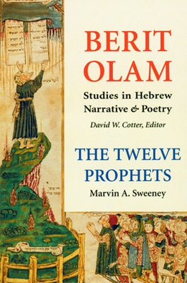 Berit Olam: The Twelve Prophets, Volume 1: Hosea, Joel, Amos, Obadiah, Jonah by Sweeney, Marvin a.