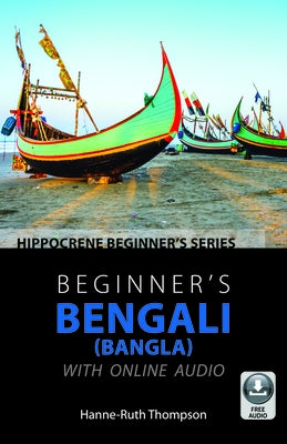 Beginner's Bengali (Bangla) with Online Audio by Thompson, Hanne-Ruth