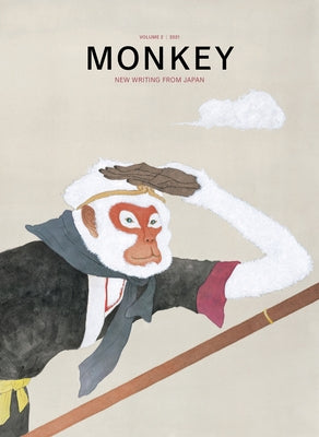 Monkey New Writing from Japan: Volume 2: Travel by Goossen, Ted