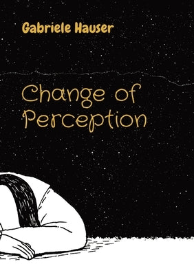 Change of Perception by Hauser, Gabriele