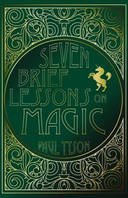 Seven Brief Lessons on Magic by Tyson, Paul