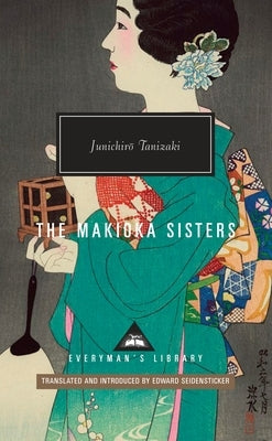 The Makioka Sisters: Introduction by Edward G. Seidensticker by Tanizaki, Junichiro