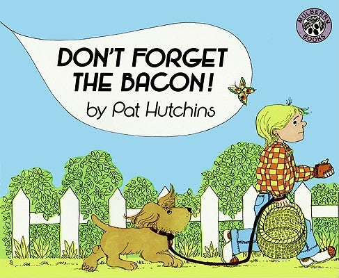 Don't Forget the Bacon! by Hutchins, Pat