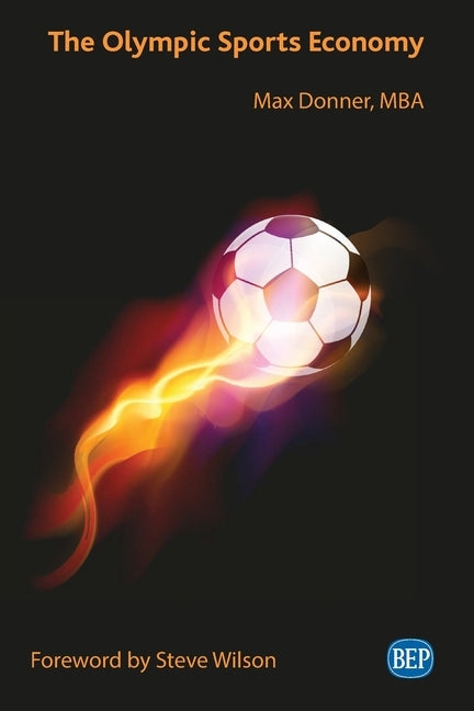 The Olympic Sports Economy by Donner, Max