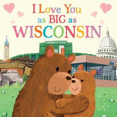 I Love You as Big as Wisconsin by Rossner, Rose