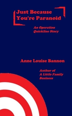 Just Because You're Paranoid by Bannon, Anne Louise