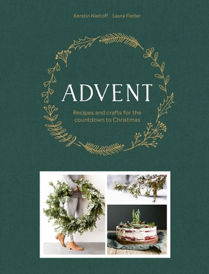 Advent: Recipes and Crafts for the Countdown to Christmas by Fleiter, Laura