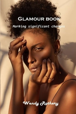 Glamour book: Marking significant changes by Wendy Rothery