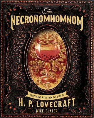 The Necronomnomnom: Recipes and Rites from the Lore of H. P. Lovecraft by Red Duke Games LLC