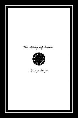 The Story of Crass by Berger, George