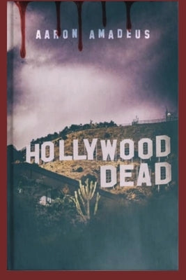 Hollywood Dead by Amadeus, Aaron