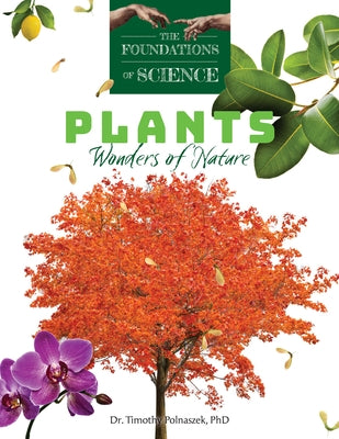 Plants: Wonders of Nature by Polnaszek, Timothy