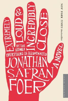 Extremely Loud and Incredibly Close by Foer, Jonathan Safran
