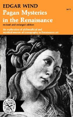 Pagan Mysteries in the Renaissance by Wind, Edgar