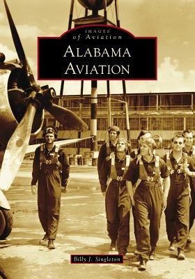 Alabama Aviation by Singleton, Billy J.