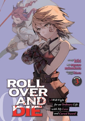 Roll Over and Die: I Will Fight for an Ordinary Life with My Love and Cursed Swo Rd! (Manga) Vol. 3 by Kiki