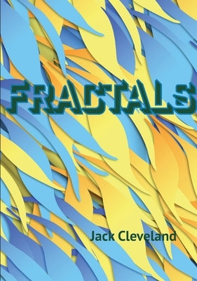 Fractals: Fractal Images by Cleveland, Jack