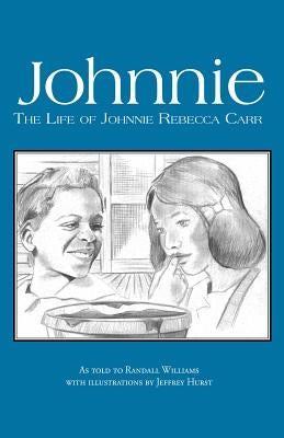 Johnnie Carr: A Quiet Life of Activism by Williams, Horace Randall