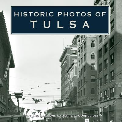Historic Photos of Tulsa by Cornelius, Jerry