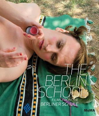 The Berlin School: Films from the Berliner Schule by Roy, Rajendra