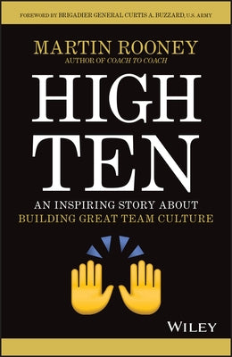 High Ten: An Inspiring Story about Building Great Team Culture by Rooney, Martin