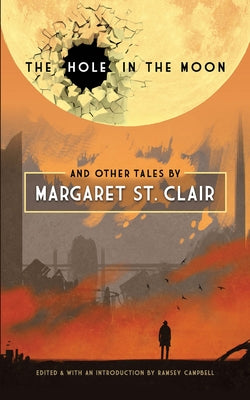 The Hole in the Moon and Other Tales by St Clair, Margaret