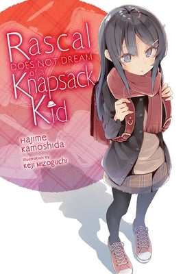 Rascal Does Not Dream of a Knapsack Kid (Light Novel) by Kamoshida, Hajime