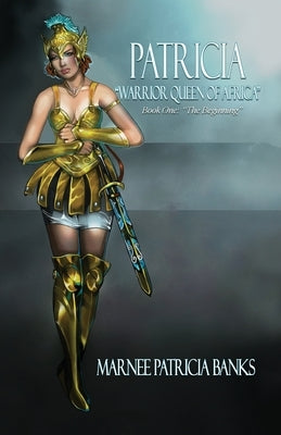Patricia Warrior Queen of Africa: Book One: The Beginning by Banks, Marnee Patricia