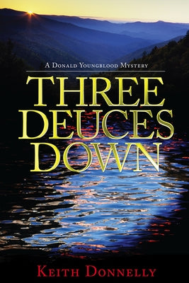 Three Deuces Down by Donnelly, Keith &. Tessa
