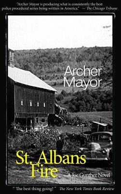 St. Alban's Fire: A Joe Gunther Novel by Mayor, Archer