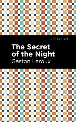 The Secret of the Night by LeRoux, Gaston