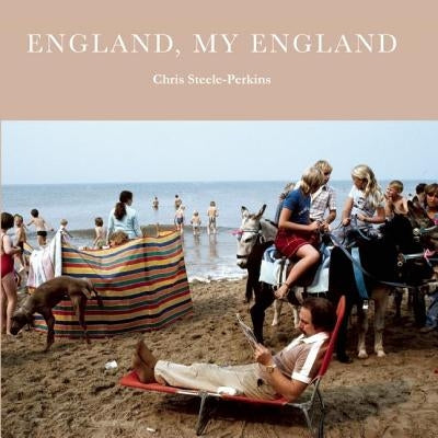 England, My England: A Photographer's Portrait by Steele-Perkins, Chris