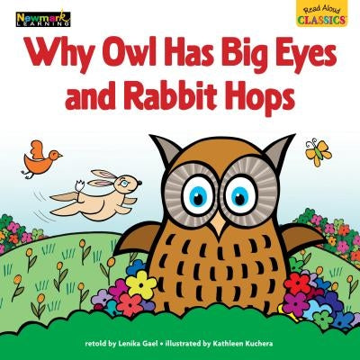 Read Aloud Classics: Why Owl Has Big Eyes and Rabbit Hops Big Book Shared Reading Book by Gael, Lenika