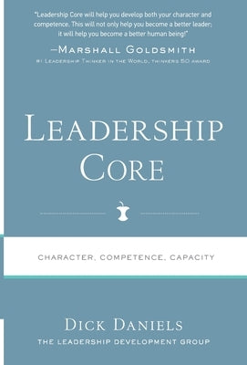 Leadership Core by Daniels, Dick