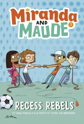 Recess Rebels by Wunsch, Emma