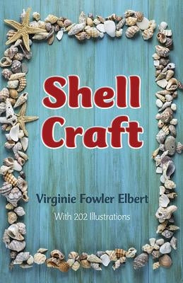 Shell Craft by Elbert, Virginie Fowler