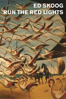 Run the Red Lights by Skoog, Ed