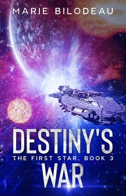 Destiny's War by Bilodeau, Marie