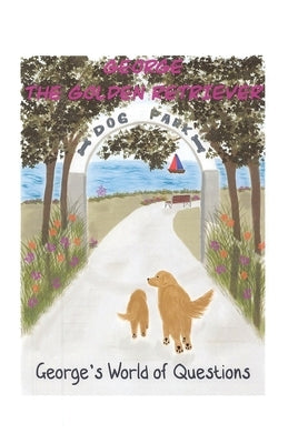 George's World of Questions: George the Golden Retriever by Weis, Maura