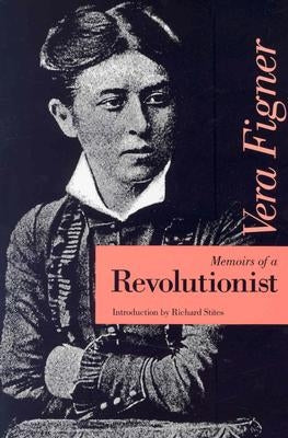 Memoirs of a Revolutionist by Figner, Vera