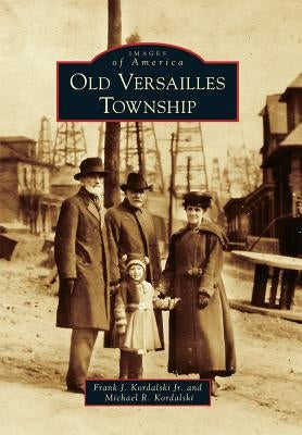 Old Versailles Township by Kordalski Jr, Frank J.