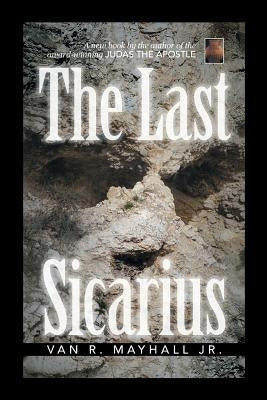 The Last Sicarius by Mayhall Jr, Van R.