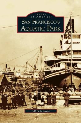 San Francisco's Aquatic Park by Pickelhaupt, Bill