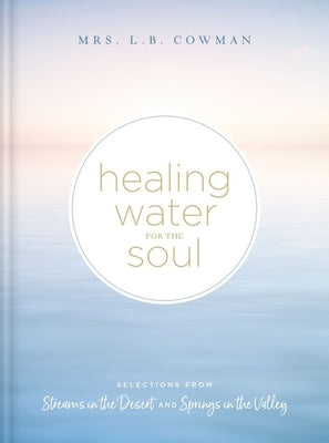 Healing Water for the Soul by Cowman, L. B. E.