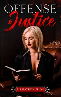 Offence and Justice by Bijou, Patrick