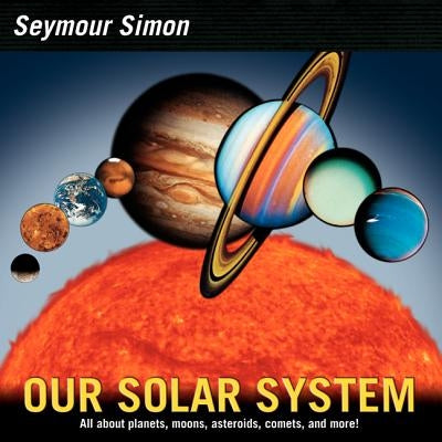 Our Solar System: Revised Edition by Simon, Seymour