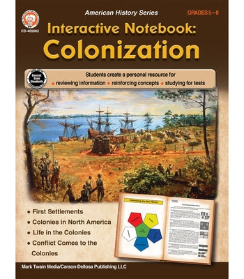 Interactive Notebook: Colonization Resource Book, Grades 5 - 8 by Cameron, Schyrlet