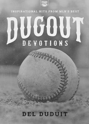 Dugout Devotions: Inspirational Hits from MLB's Best by Duduit, del