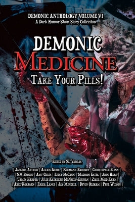 Demonic Medicine: Take Your Pills! by 4 Horsemen Publications